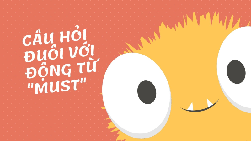 Cấu trúc câu hỏi đuôi đối với động từ khiếm khuyết 